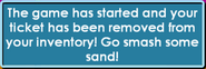 After the game has started, the Beach Party Ticket will be removed from the player's inventory, producing this message.